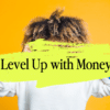 level-up-with-money